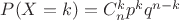 $P(X=k)=C_n^kp^kq^{n-k}$