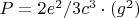 $P=2e^2/3c^3\cdot(g^2)$