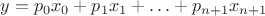 $y=p_0x_0+p_1x_1+\ldots+p_{n+1}x_{n+1}$