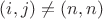 $(i,j)\neq (n,n)$
