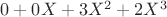 $0+0X+3X^2+2X^3$