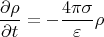 $$\dfrac{\partial\rho}{\partial t}=-\dfrac{4\pi\sigma}{\varepsilon}\rho$$