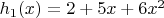 $h_1(x)=2+5x+6x^2$