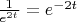 ${1\over e^{2t}}=e^{-2t}$