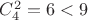 $C_4^2=6<9$