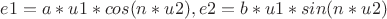 $e1=a*u1*cos(n*u2), e2=b*u1*sin(n*u2)$
