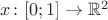 $x\colon[0;1]\to\mathbb R^2$