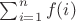 $\sum_{i=1}^n f(i)$