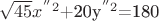 $\sqrt{45}x^\(''2\)+20y^\(''2\)=180$