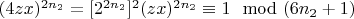 $(4zx)^{2n_2}=[2^{2n_2}]^2(zx)^{2n_2}\equiv 1\mod(6n_2 +1)$