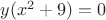 $y(x^2+9)=0$