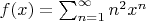 $f(x)=\sum_{n=1}^\infty  n^2x^n$