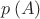 $
p\left( A \right)
$