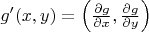 $g'(x,y) = \left(\frac{\partial g}{\partial x}, \frac{\partial g}{\partial y}\right)$