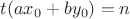 $t(ax_0+by_0)=n$ $t(ax_0+by_0)=n$