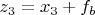 $z_3=x_3+f_b$
