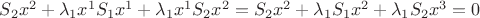 $S_2x^2+\lambda_1x^1S_1x^1+\lambda_1x^1S_2x^2=S_2x^2+\lambda_1S_1x^2+\lambda_1S_2x^3=0