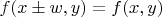 $f(x\pm w,y)=f(x,y)$