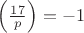 $\left(\frac{17}{p}\right)=-1$