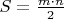 $S=\frac{m\cdot n}{2}$