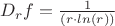 $D_rf=\frac 1 {\left( r \cdot ln (r) \right)}$