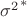 ${\sigma^2}^*$