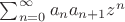 $\sum_{n=0}^\infty a_na_{n+1}z^n$