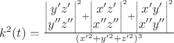 $k^2(t)=\frac{\begin{vmatrix}
y' z' \\
y'' z''
\end{vmatrix}^2+\begin{vmatrix}
x' z' \\
x'' z''
\end{vmatrix}^2+\begin{vmatrix}
x' y' \\
x'' y''
\end{vmatrix}^2}{(x'^2+y'^2+z'^2)^3}$