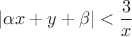 $$|\alpha x+y+\beta|<\frac3x$$