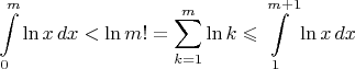 $$\int\limits_0^m\ln x\,dx<\ln m!=\sum\limits_{k=1}^m\ln k\leqslant\int\limits_1^{m+1}\ln x\,dx$$
