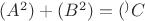 $(A^2)А + (B^2)В = (С^)C $