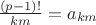 $\frac{(p-1)!}{km}=a_{km}$