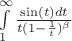 $\int\limits_{1}^{\infty}\frac{\sin(t)dt}{t(1-\frac{1}{t})^\beta}$