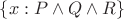 $\{x : P\wedge Q\wedge R\}$