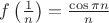 $\[f\left( {\frac{1}{n}} \right) = \frac{{\cos \pi n}}{n}\]$