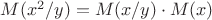 $M(x^2/y)=M(x/y) \cdot M(x)$