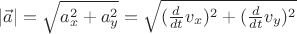 $|\vec{a}| = \sqrt{a_x^2+a_y^2} = \sqrt{(\frac{d}{dt}v_x)^2 + (\frac{d}{dt}v_y)^2}$