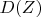 $D(Z)$