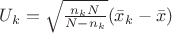 $U_k=\sqrt {\frac{n_k N}{N-n_k}} (\bar x_k-\bar x)$