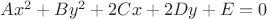 $Ax^2+ By^2+2Cx+2Dy+E=0$