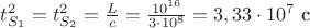 $t_{S_1}^2= t_{S_2}^2=\frac{L}{c} = \frac{10^{16}}{3\cdot10^8}=3,33\cdot10^7$ с