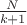 $\frac{N}{k+1}$