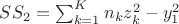 $SS_2=\sum_{k=1}^K n_k z_k^2-y_1^2$