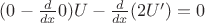 $(0-\frac{d}{dx}0)U-\frac{d}{dx}(2U')=0$