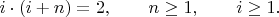 $i\cdot (i+n)=2,\qquad n\geq1,\qquad i\geq1.\qquad$