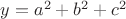 $y={ a }^{ 2 }+{ b }^{ 2 }+{ c }^{ 2 }$