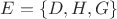 $E = \{D, H, G\}$