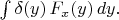 $\int\delta(y)\,F_x(y)\,dy.$
