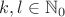 $k, l \in \mathbb N_0$