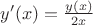 $y'(x)=\frac{y(x)}{2x}$